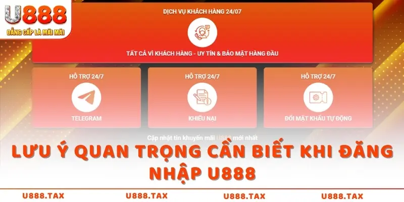 Lưu ý quan trọng cần biết khi đăng nhập U888 