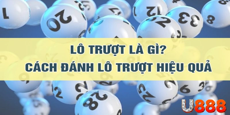 Lô trượt là gì?